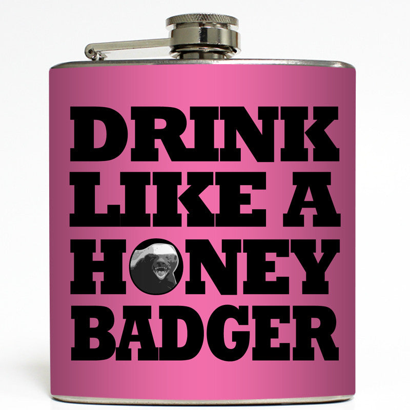 Drink Like A Honey Badger - Humor Flask