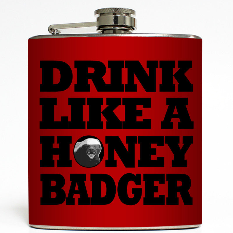 Drink Like A Honey Badger - Humor Flask