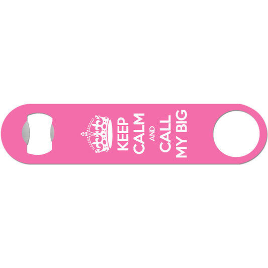 Call My Big - Sorority Bottle Opener