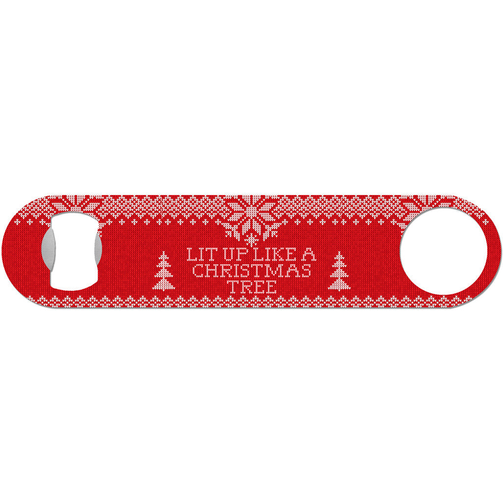 Lit Up Like A Christmas Tree - Funny Holiday Bottle Opener